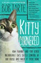 Kitty Cornered: How Frannie and Five Other Incorrigible Cats Seized Control of Our House and Made It Their Home - Bob Tarte