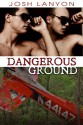 Dangerous Ground - Josh Lanyon