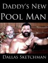 Daddy's New Pool Man - Dallas Sketchman