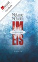 Im Eis (German Edition) - Melanie McGrath, Sabine Maier-Längsfeld, Margarete Längsfeld