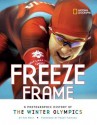 Freeze Frame: A Photographic History of the Winter Olympics - Sue Macy