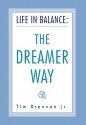 Life in Balance: The Dreamer Way - Tim Brennan