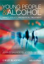 Young People and Alcohol: Impact, Policy, Prevention, Treatment - John B. Saunders, Joseph M. Rey