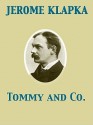 Tommy and Co - Jerome K. Jerome