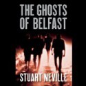 The Ghosts of Belfast (Jack Lennon Investigations #1) - Stuart Neville, Gerard Doyle