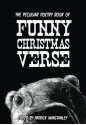 The Peculiar Poetry Book of Funny Christmas Verse (Peculiar Poetry Collections) - Patrick Winstanley, Paul Curtis, Max Scratchmann