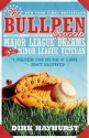 The Bullpen Gospels: Major League Dreams of a Minor League Veteran - Dirk Hayhurst, Ray Porter