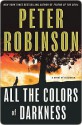 All the Colors of Darkness - Peter Robinson