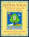 Hatha Yoga: The Hidden Language: Symbols, Secrets, and Metaphor - Swami Sivananda Radha, Swami Sivananda Radha