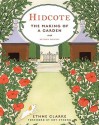 Hidcote: The Making of a Garden - Ethne Clarke, Roy C. Strong