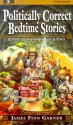 Politically Correct Bedtime Stories - James Finn Garner