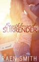 Southbound Surrender - Raen Smith