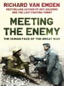 Meeting the Enemy: The Human Face of the Great War - Richard Van Emden