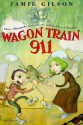 Wagon Train 911 - Jamie Gilson