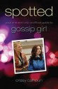 Spotted: Your One and Only Unofficial Guide to Gossip Girl - Crissy Calhoun