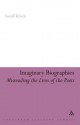 Imaginary Biographies: Misreading the Lives of the Poets - Geoff Klock