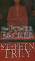 The Power Broker - Stephen W. Frey