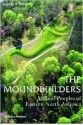 The Moundbuilders: Ancient Peoples of Eastern North America (Ancient Peoples and Places) - George R. Milner