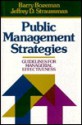 Public Management Strategies: Guidelines for Managerial Effectiveness - Barry Bozeman