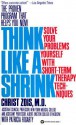 Think Like a Shrink: Solve Your Problems Yourself with Short Term Therapy Techniques - Chris Zois, Pat Fogarty