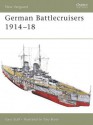 German Battlecruisers 1914-18 - Gary Staff, Tony Bryan