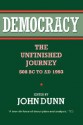 Democracy: The Unfinished Journey, 508 BC to Ad 1993 - John Dunn