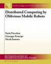 Distributed Computing by Oblivious Mobile Robots - Paola Flocchini, Giuseppe Prencipe