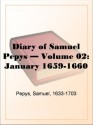 Diary of Samuel Pepys - Volume 02: January 1659-1660 - Samuel Pepys