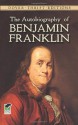 The Autobiography of Benjamin Franklin - Benjamin Franklin