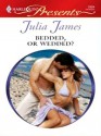 Bedded, or Wedded? (Harlequin Presents) - Julia James