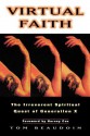 Virtual Faith: The Irreverent Spiritual Quest of Generation X - Tom Beaudoin, Beaudoin, Harvey Cox