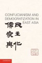 Confucianism and Democratization in East Asia - Doh Chull Shin