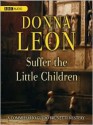 Suffer the Little Children (Guido Brunetti Series #16) - Donna Leon, David Colacci