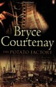 The Potato Factory - Bryce Courtenay