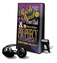 Rich Dad, Poor Dad & the Rich Dad's Prophecy - Robert T. Kiyosaki, Sharon L. Lechter