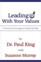 Leading With Your Values - Paul King, Suzanne Murray