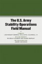 The U.S. Army Stability Operations Field Manual: U.S. Army Field Manual No. 3-07 - William B. Caldwell IV, Michèle Flournoy, Shawn Brimley