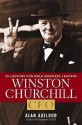 Winston Churchill, CEO: 25 Lessons for Bold Business Leaders - Alan Axelrod