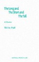 The Long And The Short And The Tall: A Drama - Willis Hall