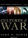 Cultures of War: Pearl Harbor / Hiroshima / 9-11 / Iraq - John W. Dower, Kevin Foley