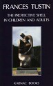 The Protective Shell In Children And Adults - Frances Tustin