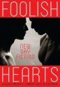 Foolish Hearts: New Gay Fiction - Timothy J. Lambert, R.D. Cochrane