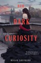 Her Dark Curiosity - Megan Shepherd