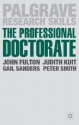 The Professional Doctorate: A Practical Guide - John Fulton, Judith Kuit, Gail Sanders, Peter Smith