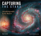 Capturing the Stars: Astrophotography by the Masters - Robert Gendler, Neil deGrasse Tyson