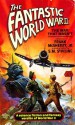 Fantastic World War II - Frank McSherry, S.M. Stirling, C.M. Kornbluth, Harry Turtledove, Charles Beaumont, Nelson S. Bond, Malcolm Jameson, H. Bedford-Jones, Manly Wade Wellman, A.E. van Vogt, Lester del Ray, Edward Wellen