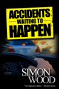 Accidents Waiting To Happen - Simon Wood