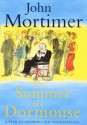 The Summer of a Dormouse - John Mortimer