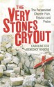 The Very Stones Cry Out: The Persecuted Church: Pain, Passion and Praise - Caroline Cox, Benedict Rogers