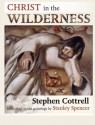 Christ in the Wilderness: Reflecting on the Paintings by Stanley Spencer - Stephen Cottrell